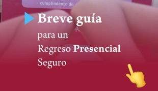 Breve Guía para el Regreso Presencial Seguro